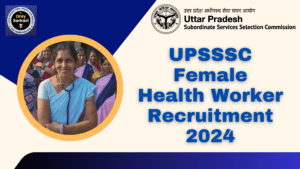 UPSSSC Female Health Worker (ANM) Recruitment 2024