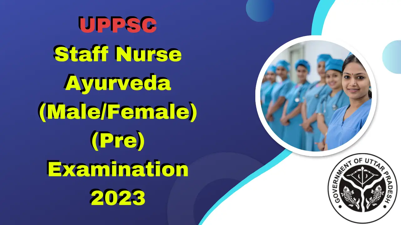 Staff Nurse Ayurveda (Male/Female) (Pre) Examination-2023.